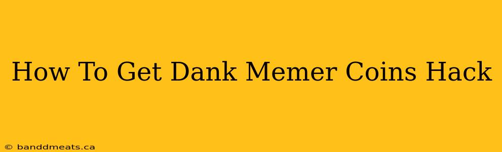 How To Get Dank Memer Coins Hack