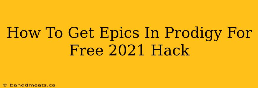 How To Get Epics In Prodigy For Free 2021 Hack