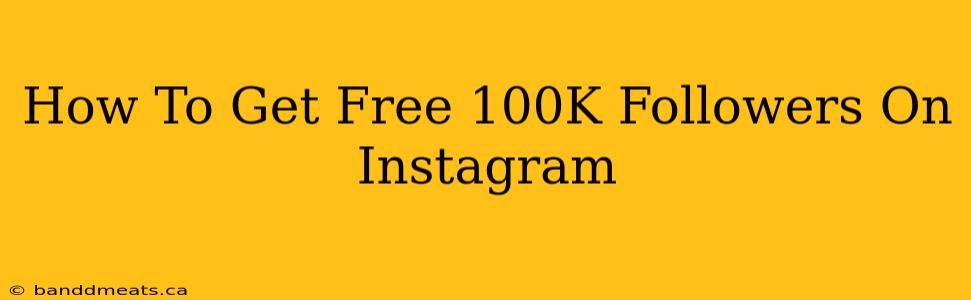 How To Get Free 100K Followers On Instagram