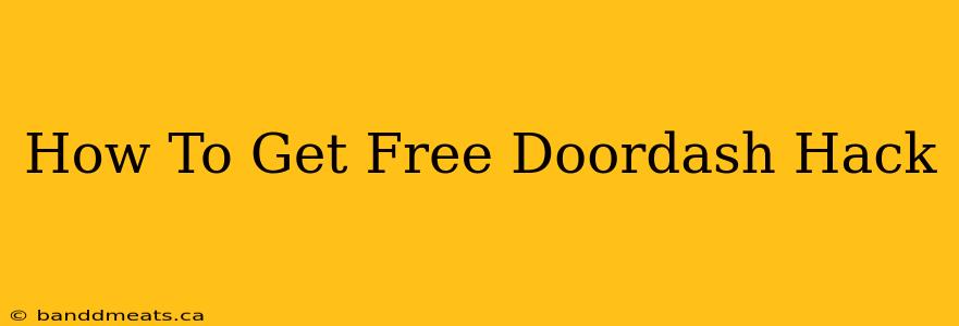 How To Get Free Doordash Hack