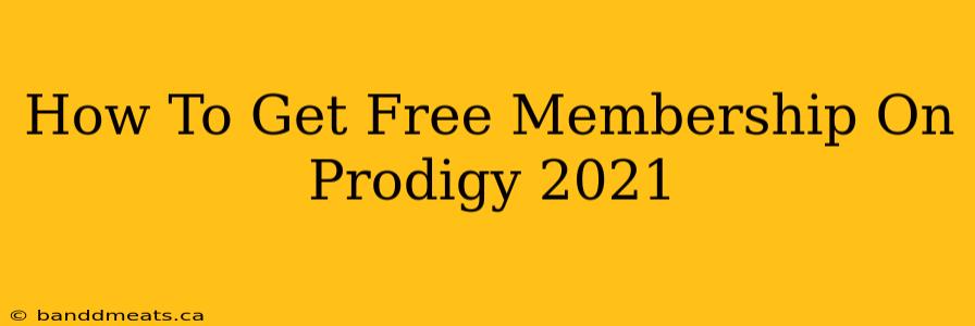 How To Get Free Membership On Prodigy 2021