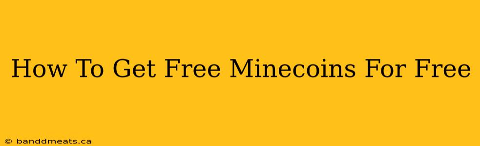 How To Get Free Minecoins For Free