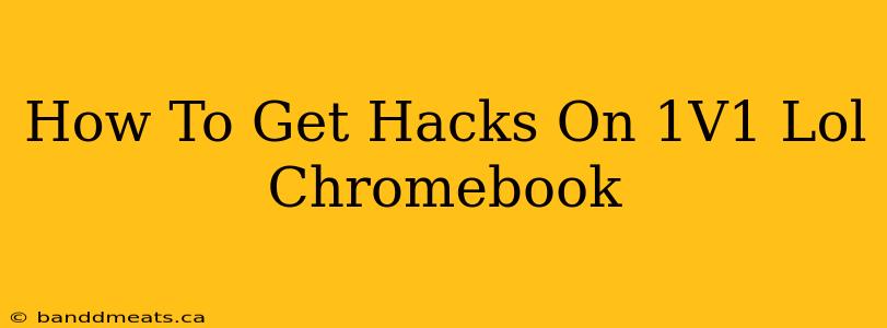 How To Get Hacks On 1V1 Lol Chromebook