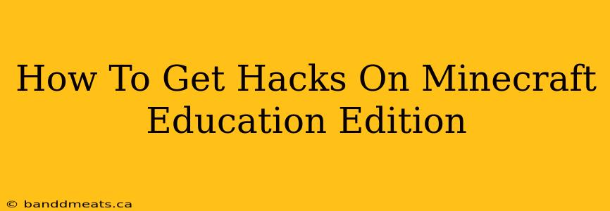 How To Get Hacks On Minecraft Education Edition