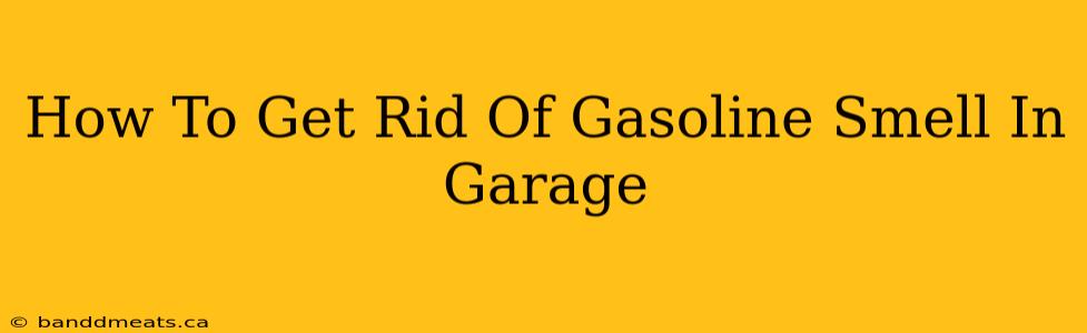 How To Get Rid Of Gasoline Smell In Garage