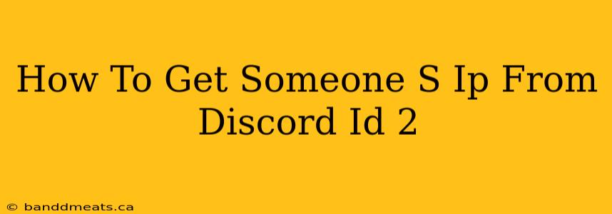 How To Get Someone S Ip From Discord Id 2