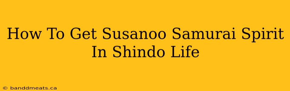 How To Get Susanoo Samurai Spirit In Shindo Life