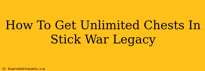 How To Get Unlimited Chests In Stick War Legacy