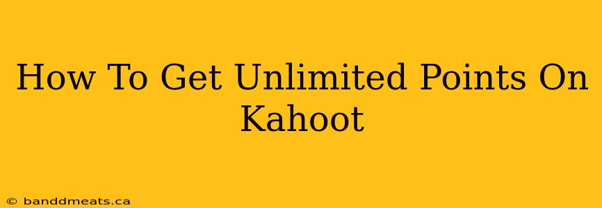 How To Get Unlimited Points On Kahoot