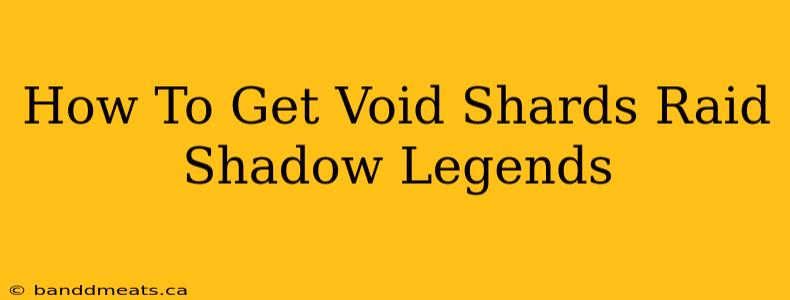 How To Get Void Shards Raid Shadow Legends