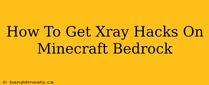 How To Get Xray Hacks On Minecraft Bedrock