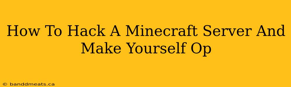 How To Hack A Minecraft Server And Make Yourself Op