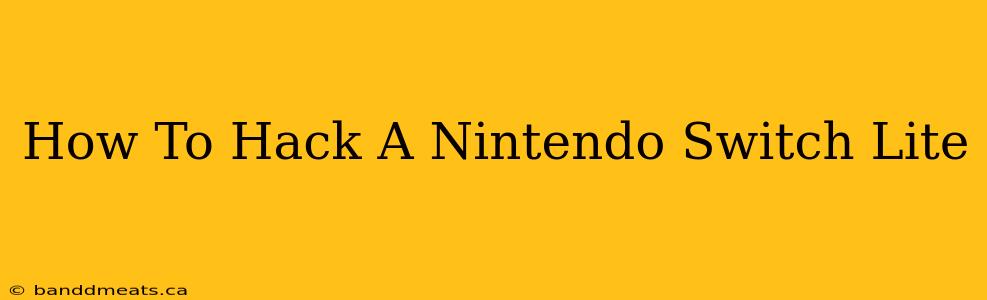 How To Hack A Nintendo Switch Lite