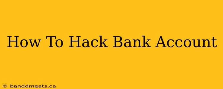 How To Hack Bank Account