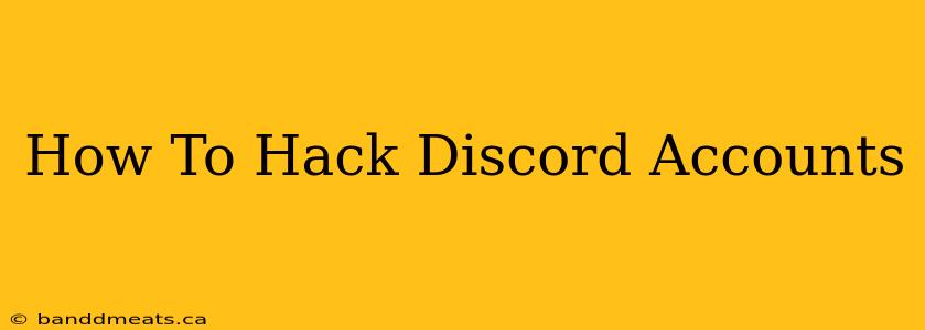 How To Hack Discord Accounts