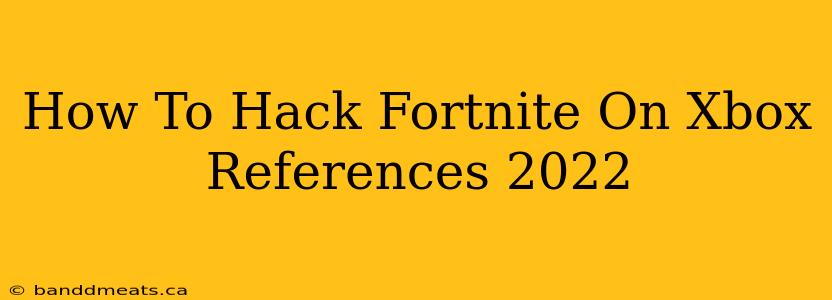 How To Hack Fortnite On Xbox References 2022