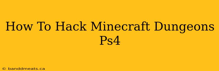 How To Hack Minecraft Dungeons Ps4