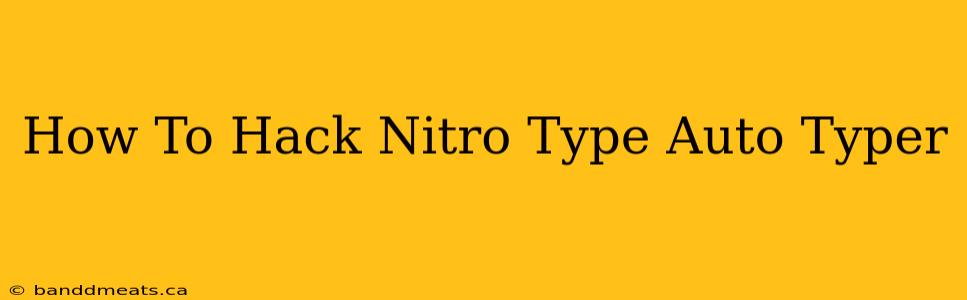 How To Hack Nitro Type Auto Typer