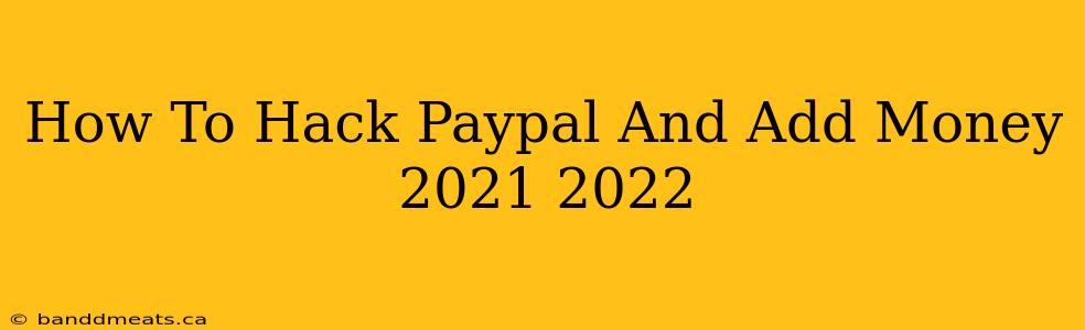 How To Hack Paypal And Add Money 2021 2022