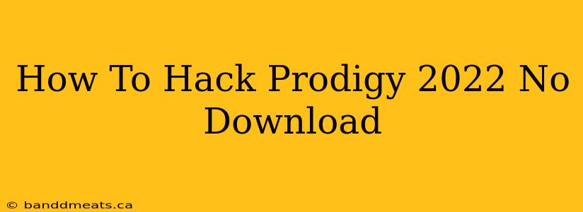 How To Hack Prodigy 2022 No Download