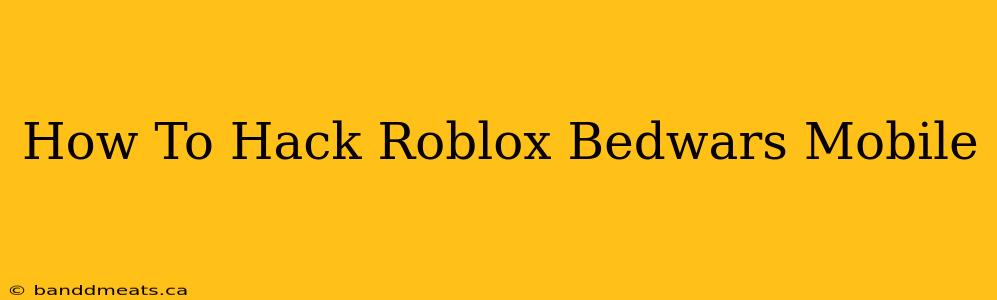 How To Hack Roblox Bedwars Mobile