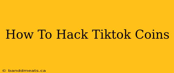 How To Hack Tiktok Coins