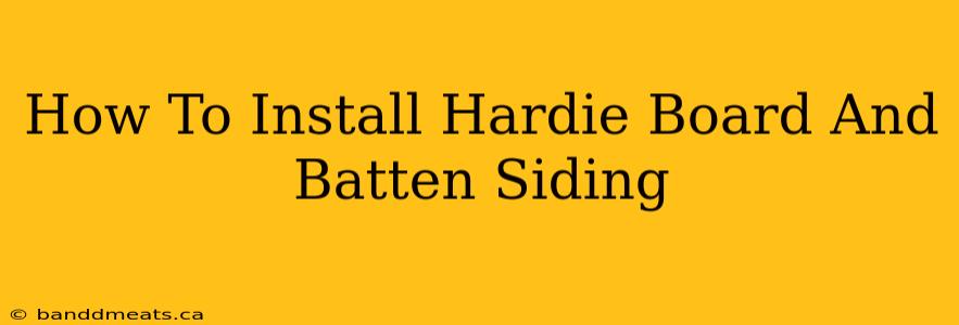 How To Install Hardie Board And Batten Siding