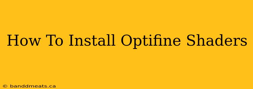 How To Install Optifine Shaders