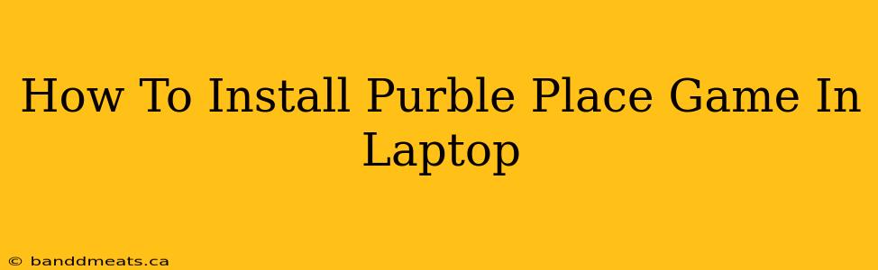 How To Install Purble Place Game In Laptop