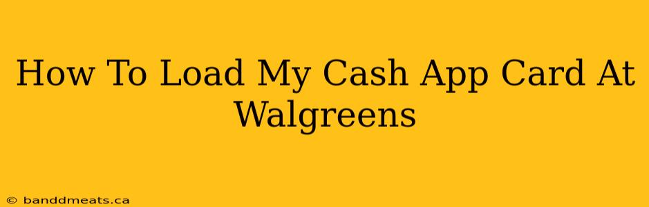 How To Load My Cash App Card At Walgreens