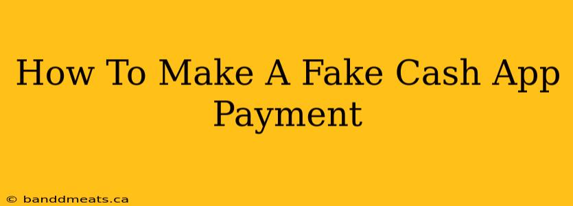 How To Make A Fake Cash App Payment