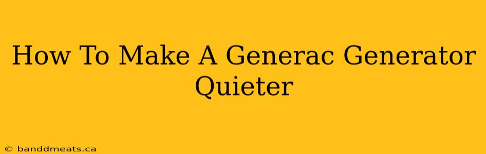 How To Make A Generac Generator Quieter