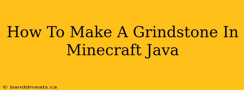 How To Make A Grindstone In Minecraft Java