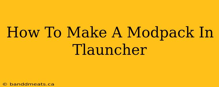 How To Make A Modpack In Tlauncher