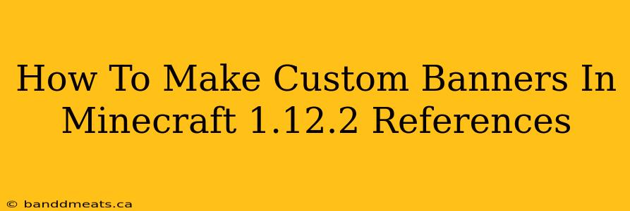 How To Make Custom Banners In Minecraft 1.12.2 References