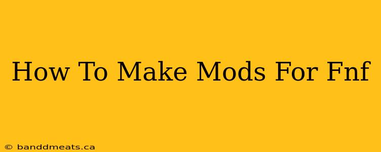 How To Make Mods For Fnf