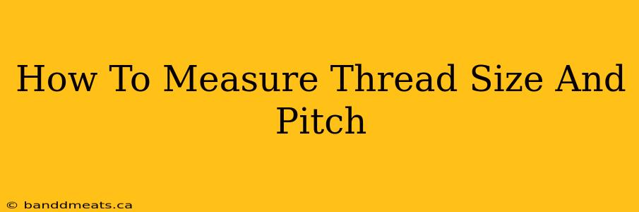 How To Measure Thread Size And Pitch