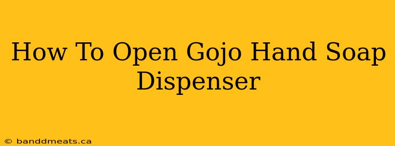 How To Open Gojo Hand Soap Dispenser