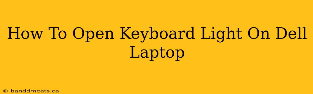 How To Open Keyboard Light On Dell Laptop 