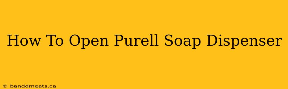 How To Open Purell Soap Dispenser