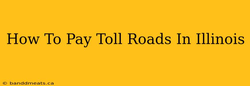 How To Pay Toll Roads In Illinois 