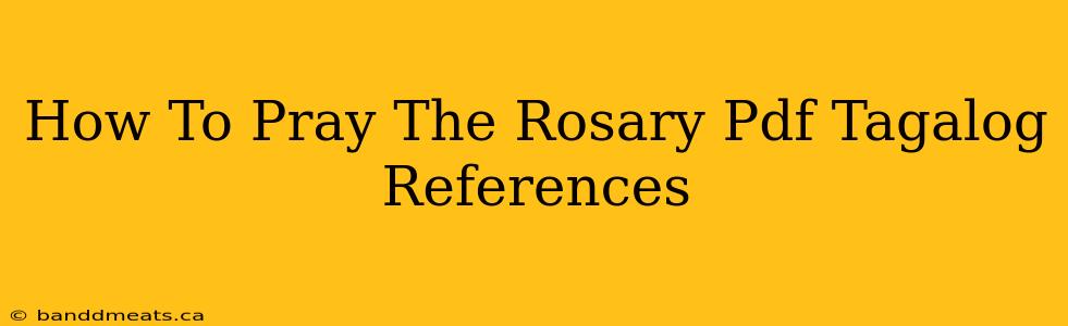 How To Pray The Rosary Pdf Tagalog References