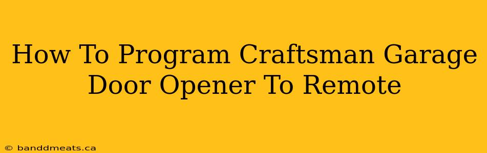 How To Program Craftsman Garage Door Opener To Remote