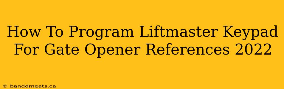 How To Program Liftmaster Keypad For Gate Opener References 2022