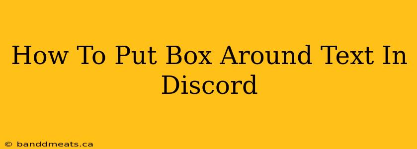 How To Put Box Around Text In Discord