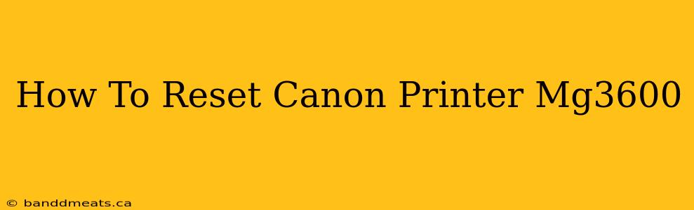 How To Reset Canon Printer Mg3600