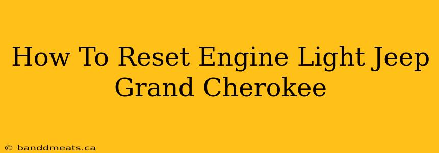 How To Reset Engine Light Jeep Grand Cherokee