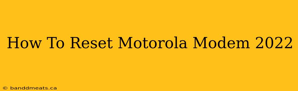 How To Reset Motorola Modem 2022