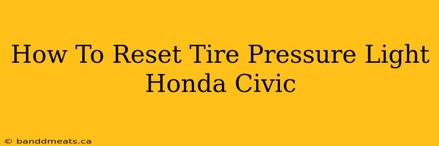 How To Reset Tire Pressure Light Honda Civic