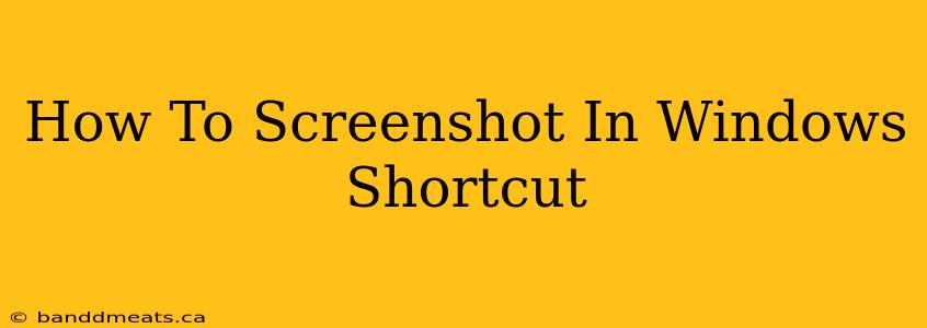 How To Screenshot In Windows Shortcut